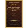 Social History Of The Races Of Mankind, First Division: Nigritians (1885)