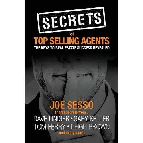 Secrets of Top Selling Agents: The Keys To Real Estate Success Revealed
