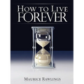 How to Live Forever
