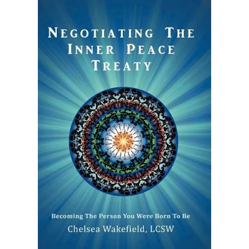 Negotiating the Inner Peace Treaty: Becoming the Person You Were Born to Be