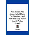 Annotazioni Alla Memoria Sui Diritti Del Principato Sugli Antichi Edifizj Publici Sacri E Profani (1806)