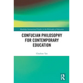 Confucian Philosophy for Contemporary Education