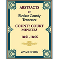Abstracts of Bledsoe County, Tennessee Court Minutes, 1841-1846