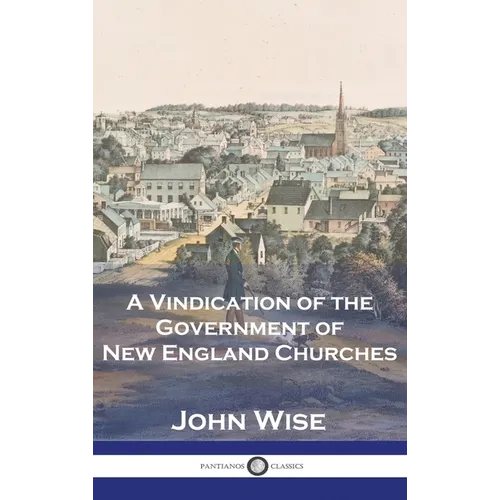 A Vindication of the Government of New England Churches