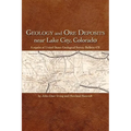 Geology and Ore Deposits Near Lake City, Colorado
