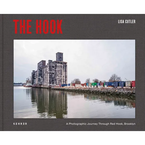The Hook: A Photographic Journey Through Red Hook Brooklyn
