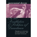 Perennial Decay: On the Aesthetics and Politics of Decadance