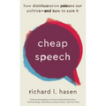 Cheap Speech: How Disinformation Poisons Our Politics--And How to Cure It