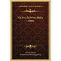 We Two In West Africa (1909)