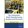 The Automotive Body Manufacturing Systems and Processes