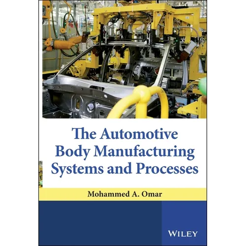 The Automotive Body Manufacturing Systems and Processes