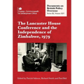 The Lancaster House Conference and the Independence of Zimbabwe, 1979: Documents on British Policy Overseas: Series III, Volume XIV