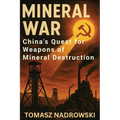Mineral War: China's Quest for Weapons of Mineral Destruction