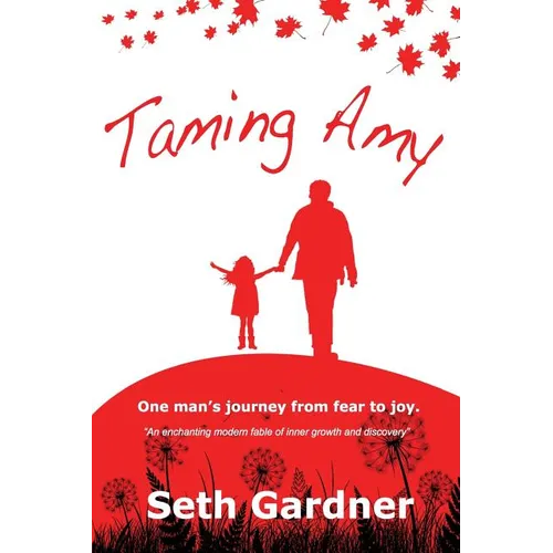 Taming Amy: One man's journey from fear to joy.
