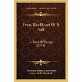 From The Heart Of A Folk: A Book Of Songs (1918)