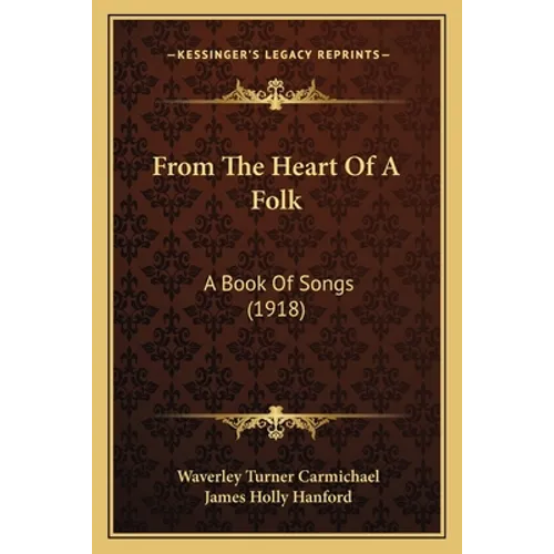 From The Heart Of A Folk: A Book Of Songs (1918)