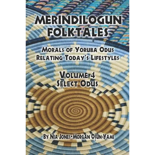 Merindilogun Folktales: Morals Of Yoruba Odus Relating Today's Lifestyles
