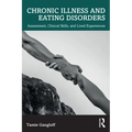 Chronic Illness and Eating Disorders: Assessment, Clinical Skills, and Lived Experiences