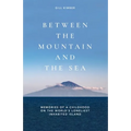 Between the Mountain and the Sea: Memories of a childhood on Tristan da Cunha, the world's loneliest inhabited island