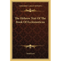 The Hebrew Text Of The Book Of Ecclesiasticus