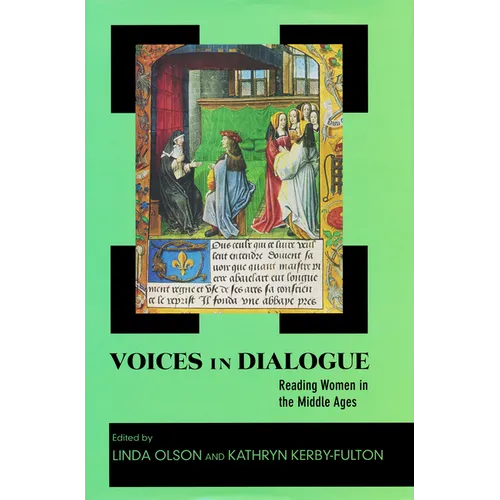 Voices in Dialogue: Reading Women in the Middle Ages