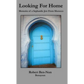 Looking For Home: Memoirs of a Sephardic Jew From Morocco