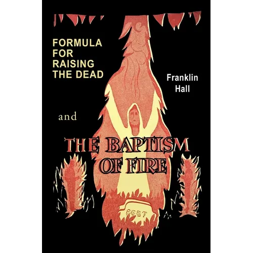 Formula for Raising the Dead and the Baptism of Fire