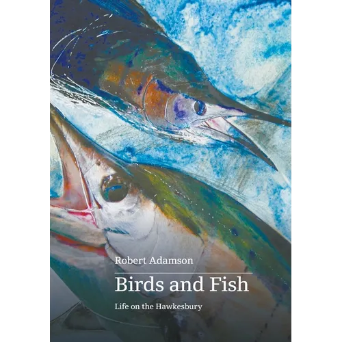 Birds and Fish: Life on the Hawkesbury