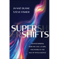Supershifts: Transforming How We Live, Learn, and Work in the Age of Intelligence