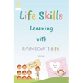 Life Skills Learning with Rainbow Kids: Stories, Activities, Articles, Quizzes and More to Spark Imagination and Joy