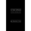 On Undue Influence: A Forensic Psychology Primer