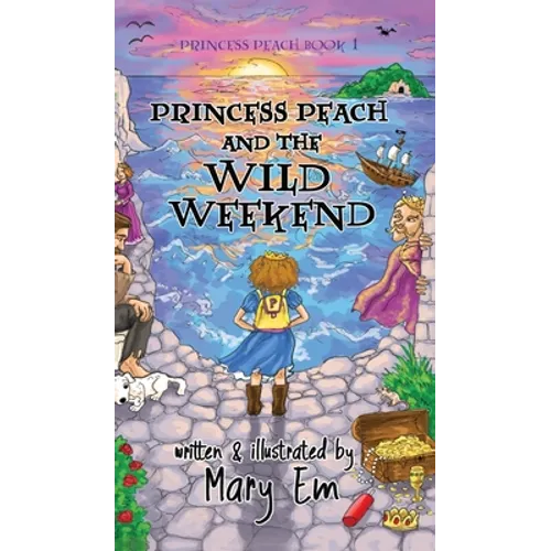 Princess Peach and the Wild Weekend (hardcover): a Princess Peach story