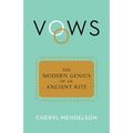 Vows: The Modern Genius of an Ancient Rite