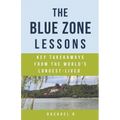 The Blue Zone Lessons: Key Takeaways From the World's Longest-Lived
