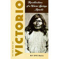 In the Days of Victorio: Recollections of a Warm Springs Apache