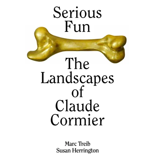 Serious Fun: The Landscapes of Claude Cormier
