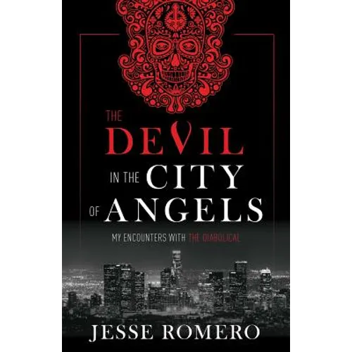 The Devil in the City of Angels: My Encounters with the Diabolical