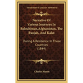 Narrative Of Various Journeys In Balochistan, Afghanistan, The Panjab, And Kalat: During A Residence In Those Countries (1844)