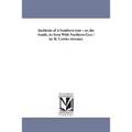 Incidents of A Southern tour: or, the South, As Seen With Northern Eyes / by H. Cowles Atwater.