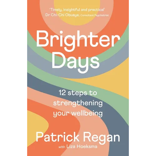 Brighter Days: 12 Steps to Strengthening Your Wellbeing