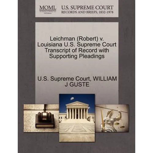Leichman (Robert) V. Louisiana U.S. Supreme Court Transcript of Record with Supporting Pleadings