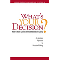 What's Your Decision?: How to Make Choices with Confidence and Clarity: An Ignatian Approach to Decision Making