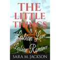 Lesbian Romance: Fiction Girls love Girls, Lesbian Love, Gay Love, Lesbian Ficti: The Little Thing Book is Romance, Love and Joy.