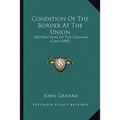 Condition Of The Border At The Union: Destruction Of The Graham Clan (1907)
