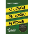 La Ciencia del Logro Personal (the Science of Personal Achievement): Una Publicación Oficial de Nightingale Conant Y La Fundación Napoleon Hill