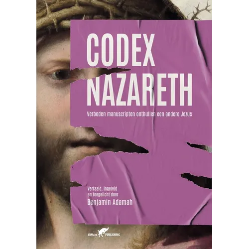 Codex Nazareth: Verboden manuscripten onthullen een andere Jezus