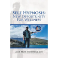 Self Hypnosis: New Opportunity For Wellness