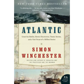 Atlantic: Great Sea Battles, Heroic Discoveries, Titanic Storms, and a Vast Ocean of a Million Stories