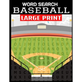 Word Search Baseball Large Print: Fun and Entertaining Word Find Puzzles All about Americas Past Time - Baseball Terms and Greatest Players - 55 Full