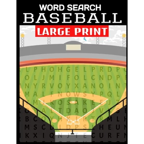 Word Search Baseball Large Print: Fun and Entertaining Word Find Puzzles All about Americas Past Time - Baseball Terms and Greatest Players - 55 Full